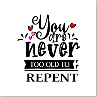 You are never too old to repent| Sons of Thunder Posters and Art